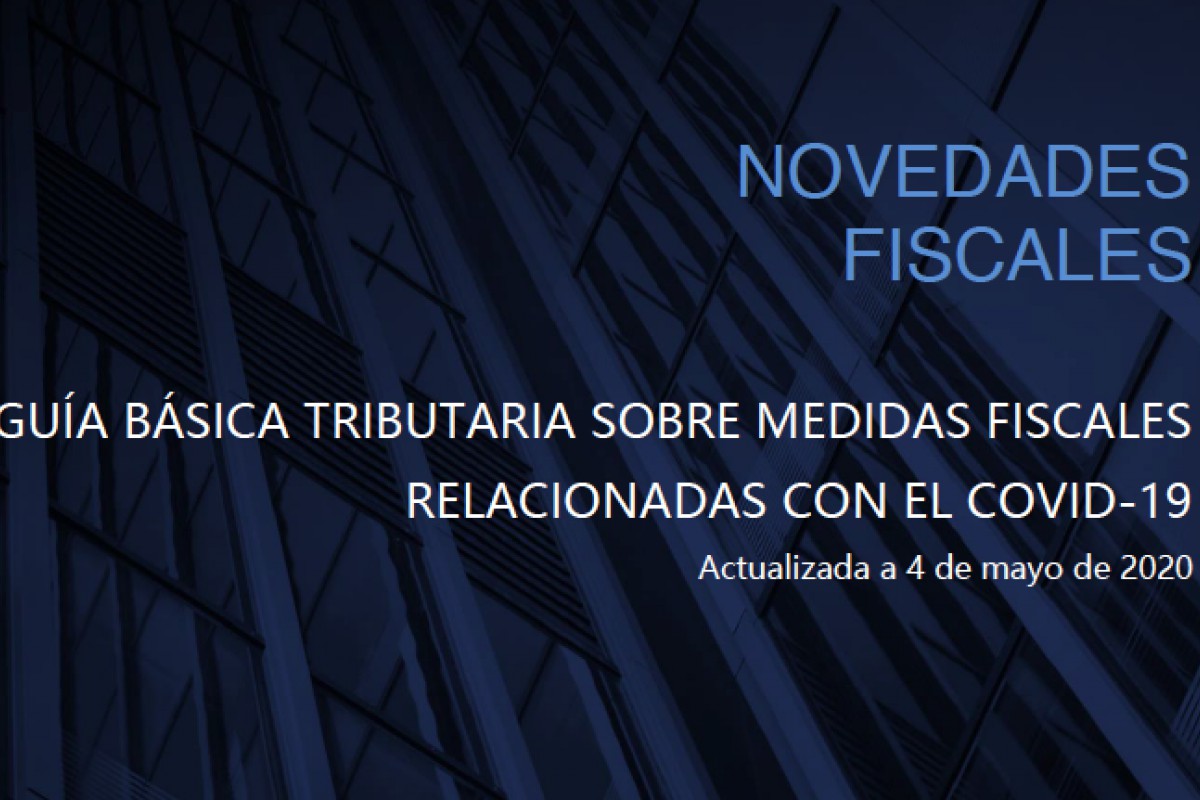 Guía básica tributaria actualizada. Novedades fiscales por el COVID-19.